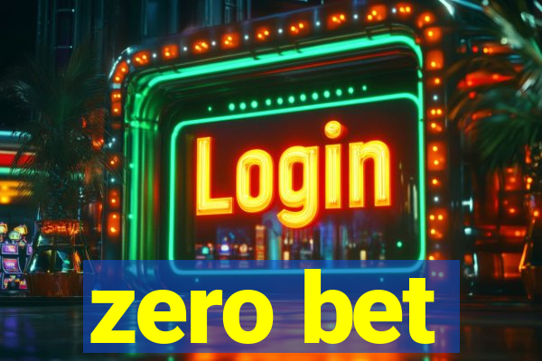 zero bet